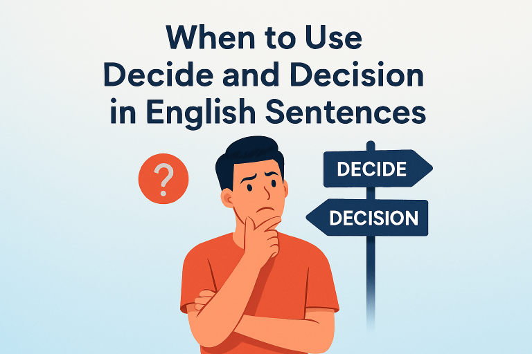 When to Use Decide and Decision in English Sentences