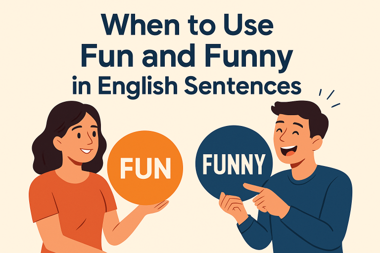When to Use Fun and Funny in English Sentences